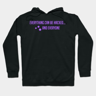 Everything can be hacked Hoodie